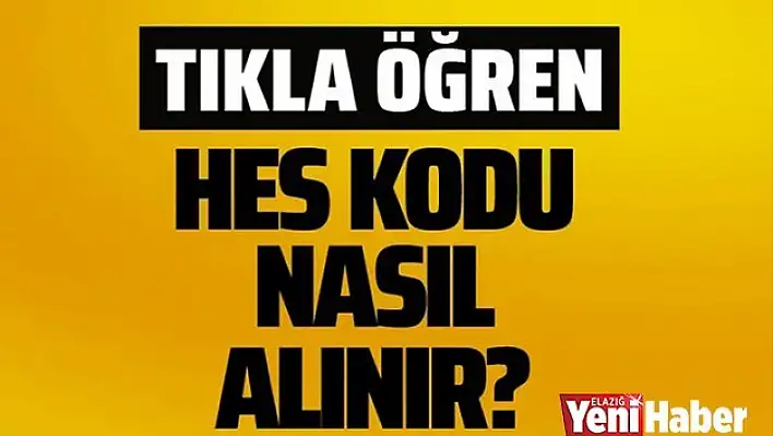 HES Kodu Nasıl Alınır ?