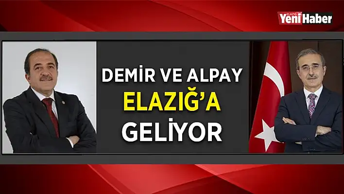 Demir ve Alpay Elazığ'a Geliyor