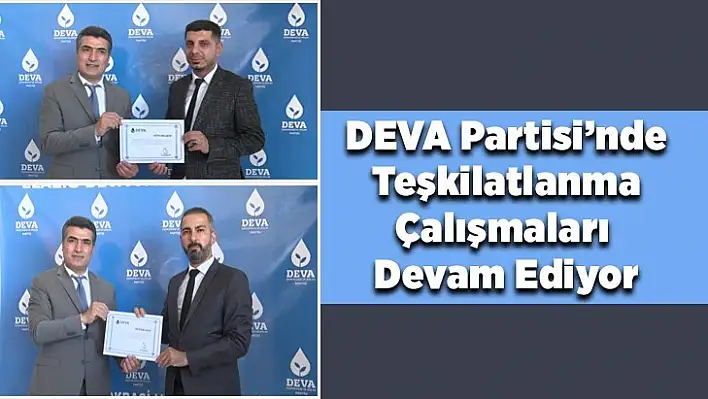 DEVA Partisi'nde Teşkilatlanma Çalışmaları Devam Ediyor