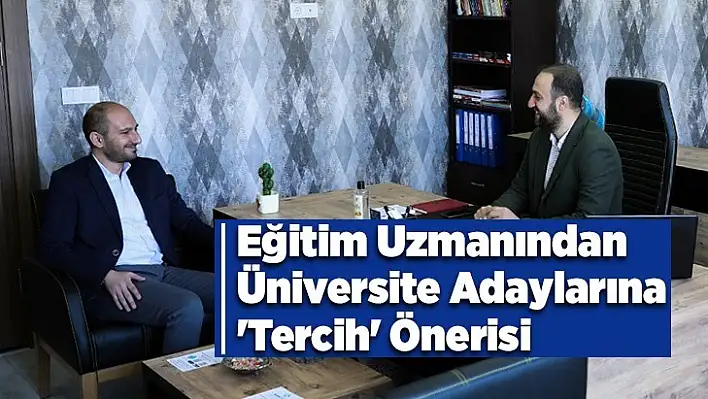 Eğitim Uzmanından Üniversite Adaylarına 'Tercih' Önerisi