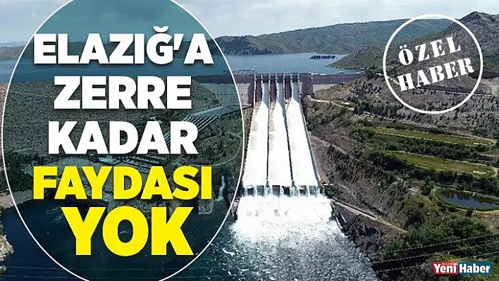 'Elazığ'a Zerre Kadar Faydası Yok'