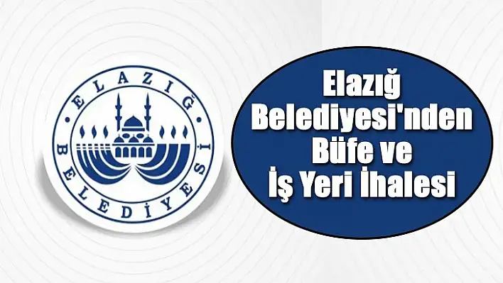 Elazığ Belediyesi'nden Büfe ve İş Yeri İhalesi