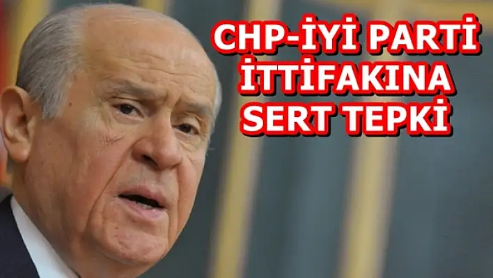 CHP-İyi Parti İttifakına Bahçeli'den İlk Yorum