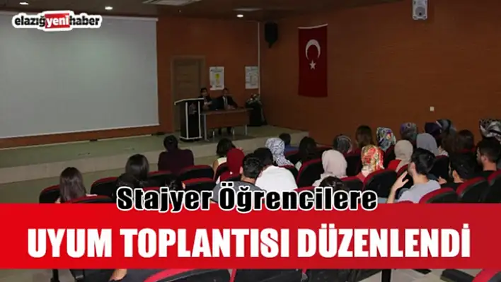 Stajyer Öğrencilere Uyum Toplantısı