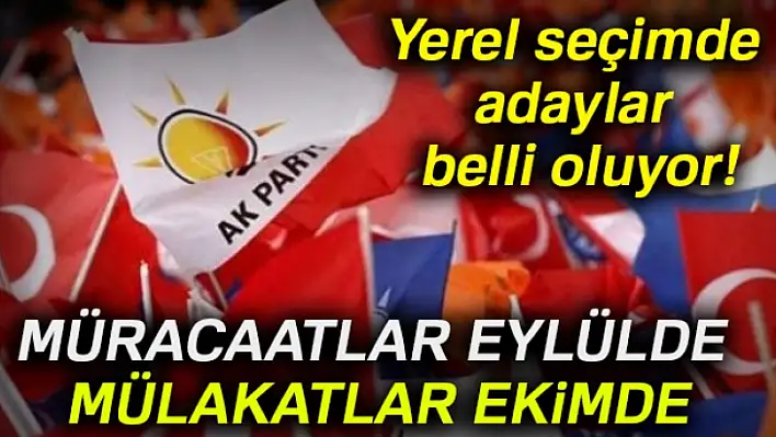 AK Parti'de Müracaatlar Başlıyor!