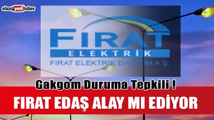 Fırat EDAŞ'tan Güldüren Açıklama!