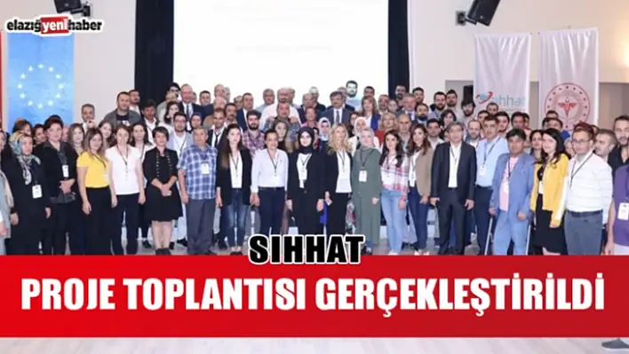 'Sıhhat' Projesi Toplantısı Gerçekleştirildi