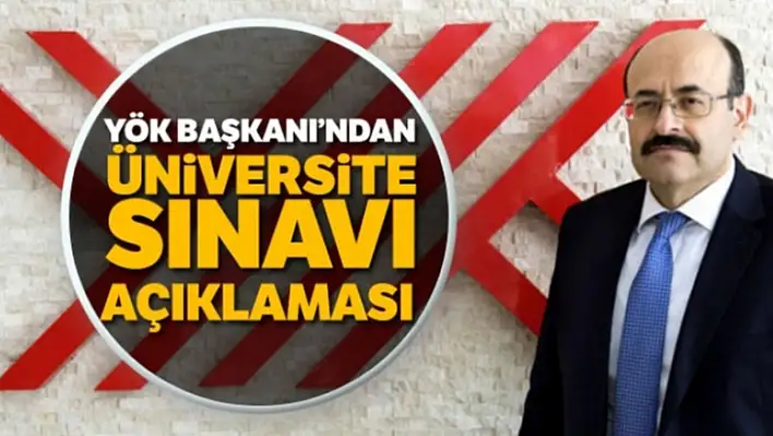 YÖK Başkanından Önemli Açıklama!