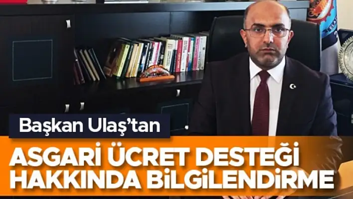 Başkan Ulaş'tan 'Asgari Ücret Desteği' Açıklaması