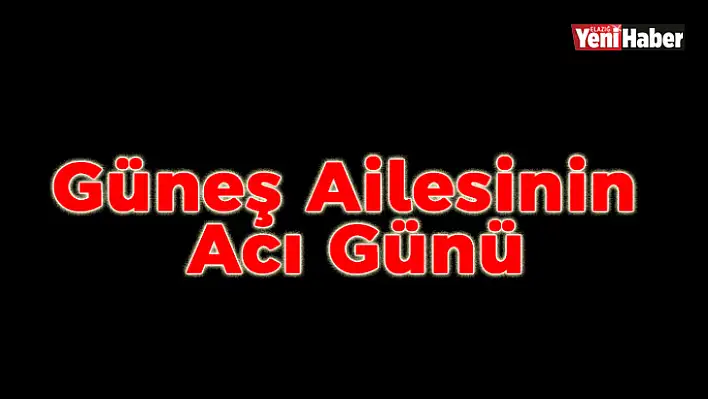 Güneş Ailesinin Acı Günü