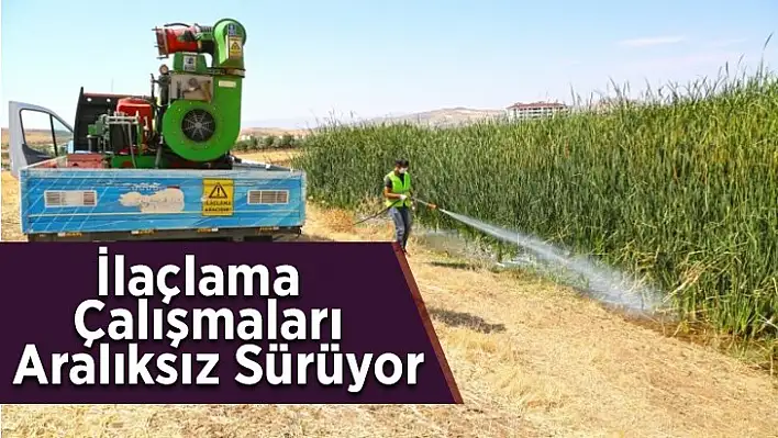 İlaçlama Çalışmaları Aralıksız Sürüyor