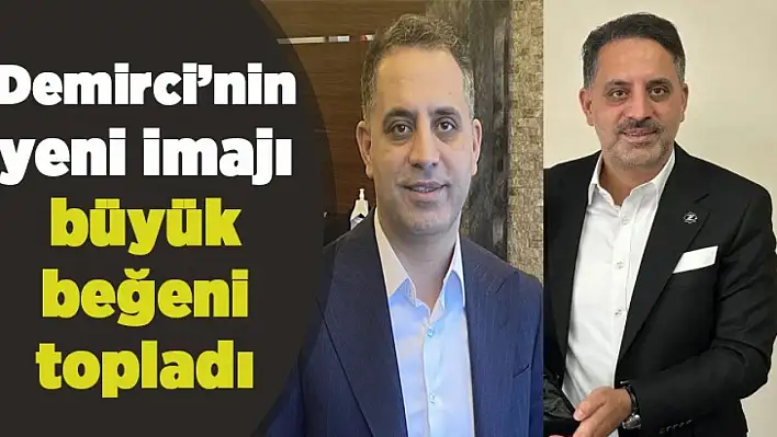 İş İnsanı Demirci'den Yeni İmaj