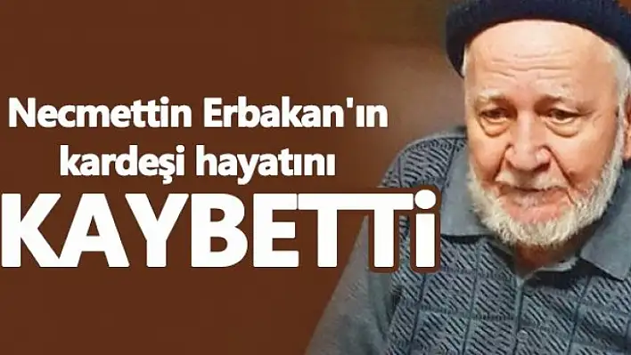 Kemalettin Erbakan Vefat Etti!