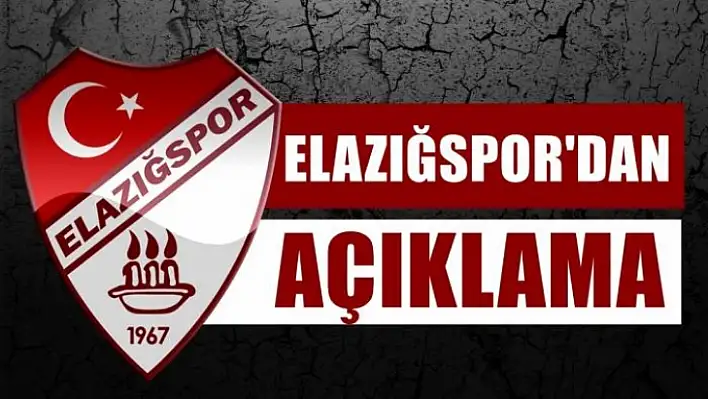 Elazığspor'dan Açıklama