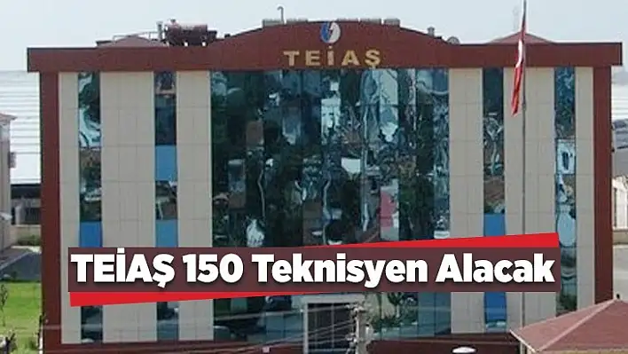 TEİAŞ 150 Teknisyen Alacak