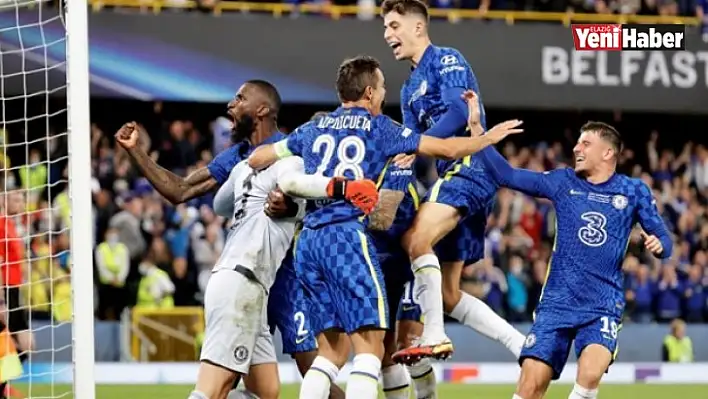 UEFA Süper Kupa Chelsea'nin!