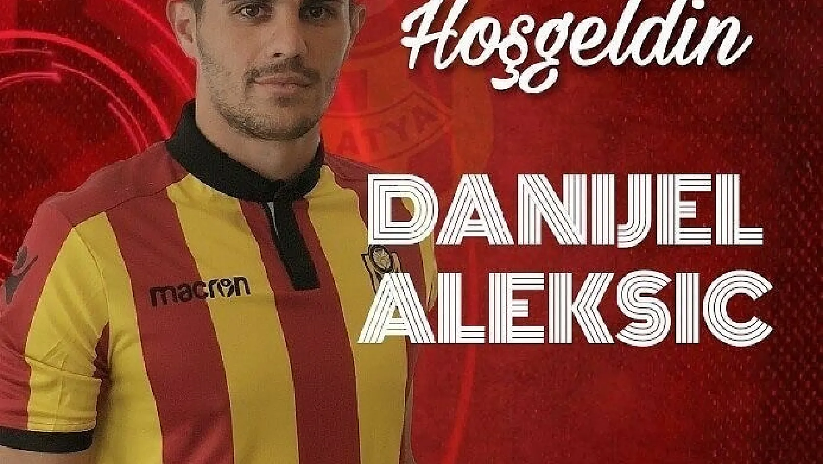 Evkur Yeni Malatyaspor Danijel Alexsic ile sözleşme imzaladı 