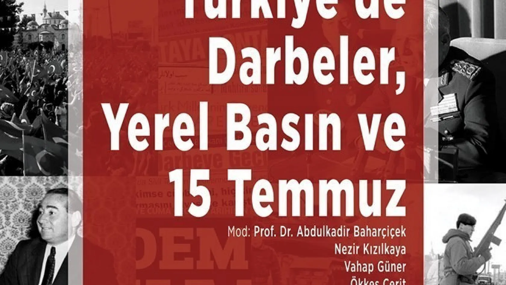 Türkiye'de 'Darbeler Yerel Basın ve 15 Temmuz' paneli düzenlenecek 