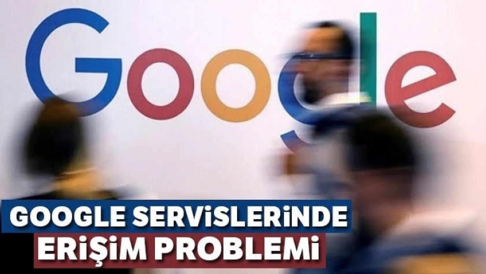 Google Çöktü Mü?