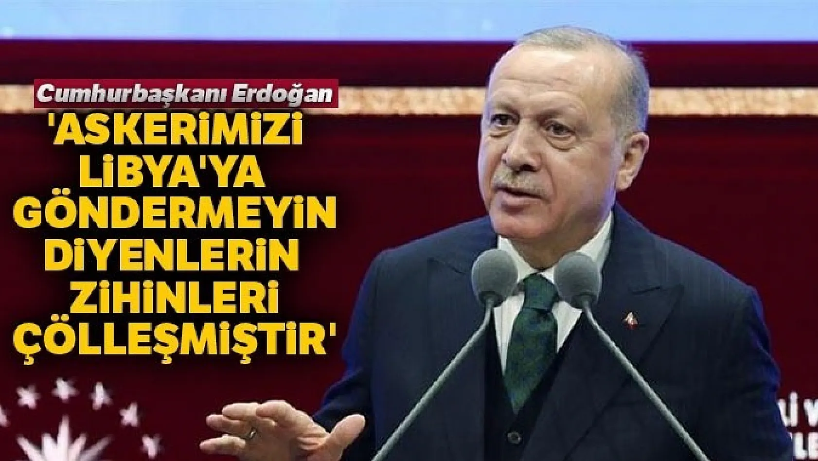 Erdoğan'dan Libya Açıklaması!