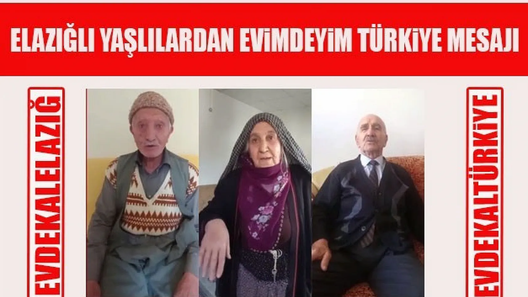 Elazığlı Yaşlılardan &quotEvimdeyim Türkiye" Mesajı