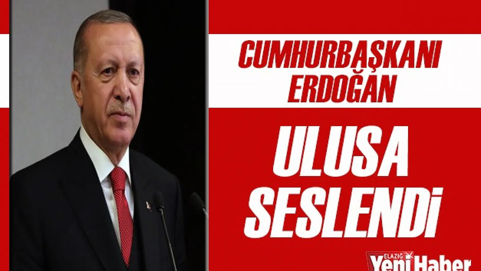 Erdoğan Ulusa Seslendi
