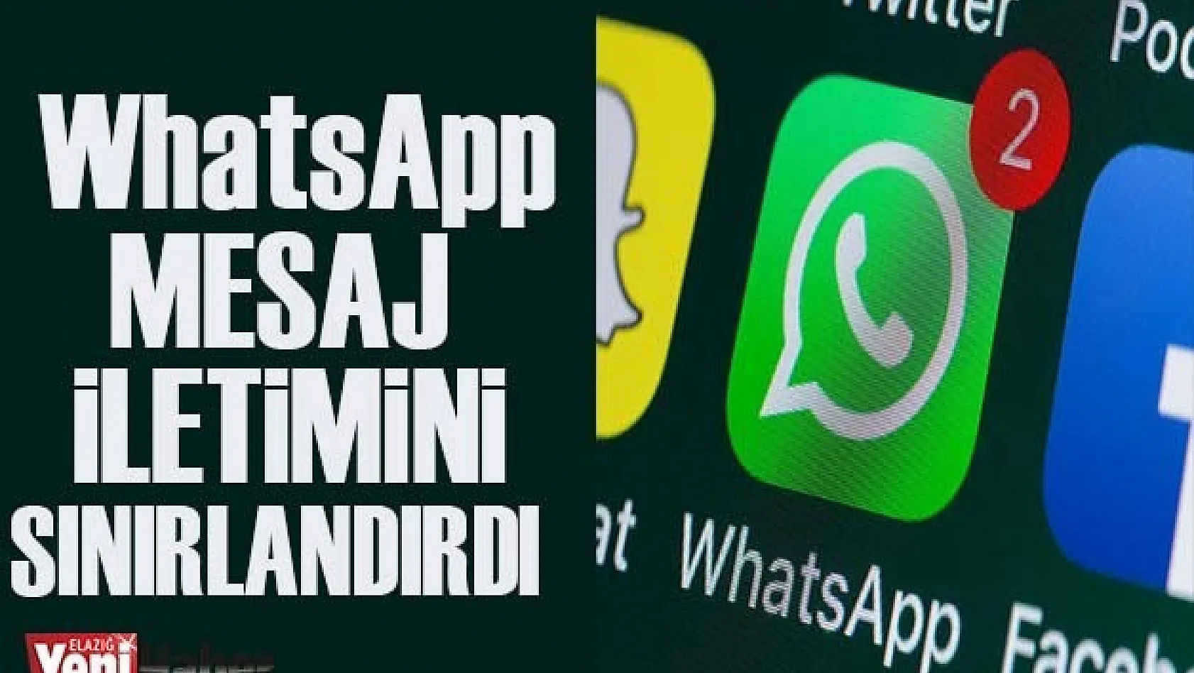 WhatsApp, Mesaj İletimini Sınırlandırdı