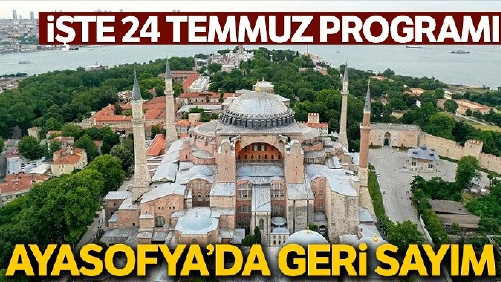 Ayasofya Camii, 24 Temmuz'a Hazırlanıyor