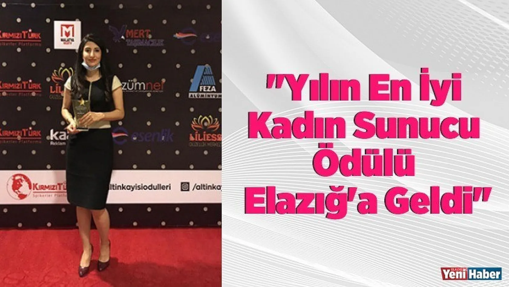 Yılın En İyi Kadın Sunucu Ödülü Elazığ'a Geldi