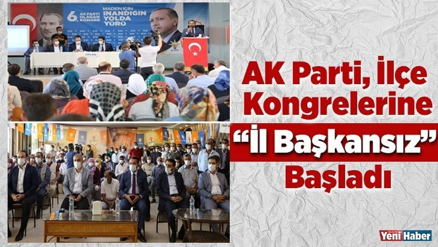 AK Parti İlçe Kongrelerine 'İl Başkansız' Başladı
