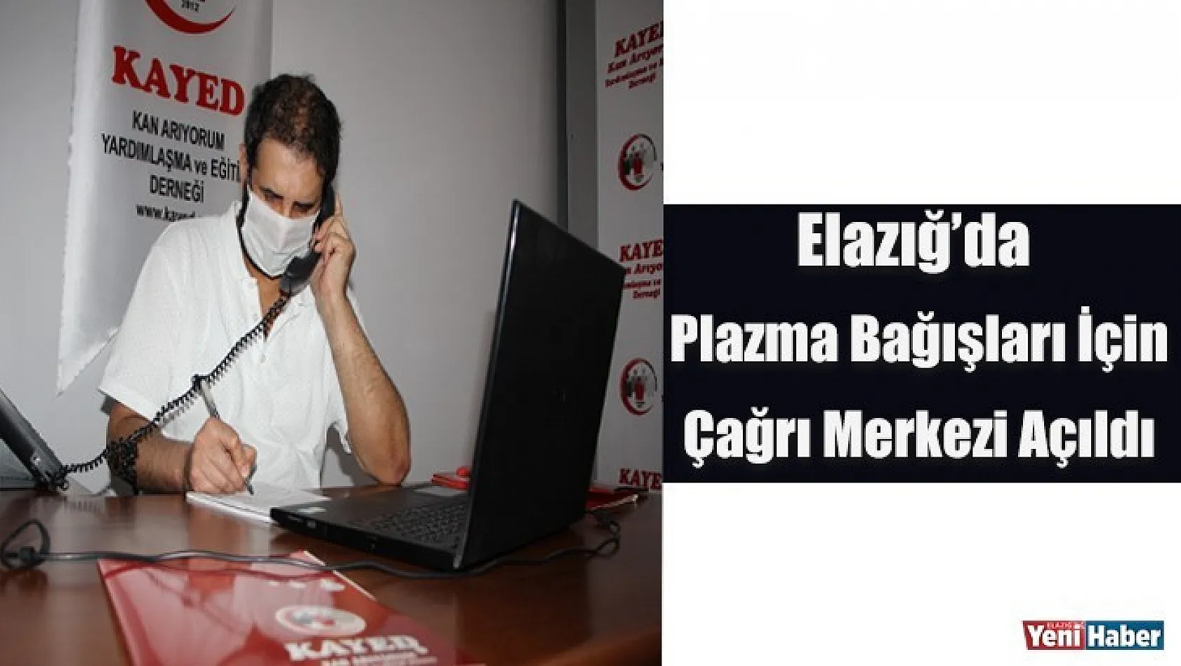 Elazığ'da Plazma Bağışları İçin Çağrı Merkezi Açıldı