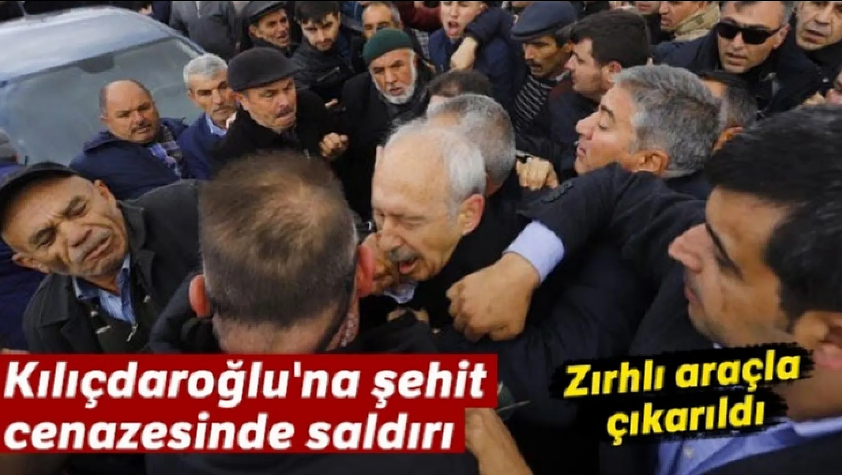 CHP lideri Kılıçdaroğlu'na şehit cenazesinde saldırı