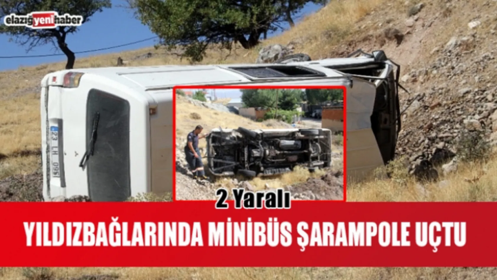 Elazığ'da Minibüs Şarampole Yuvarlandı : 2 Yaralı