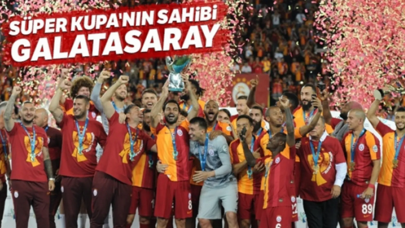 Galatasaray, Süper Kupa'nın Sahibi oldu