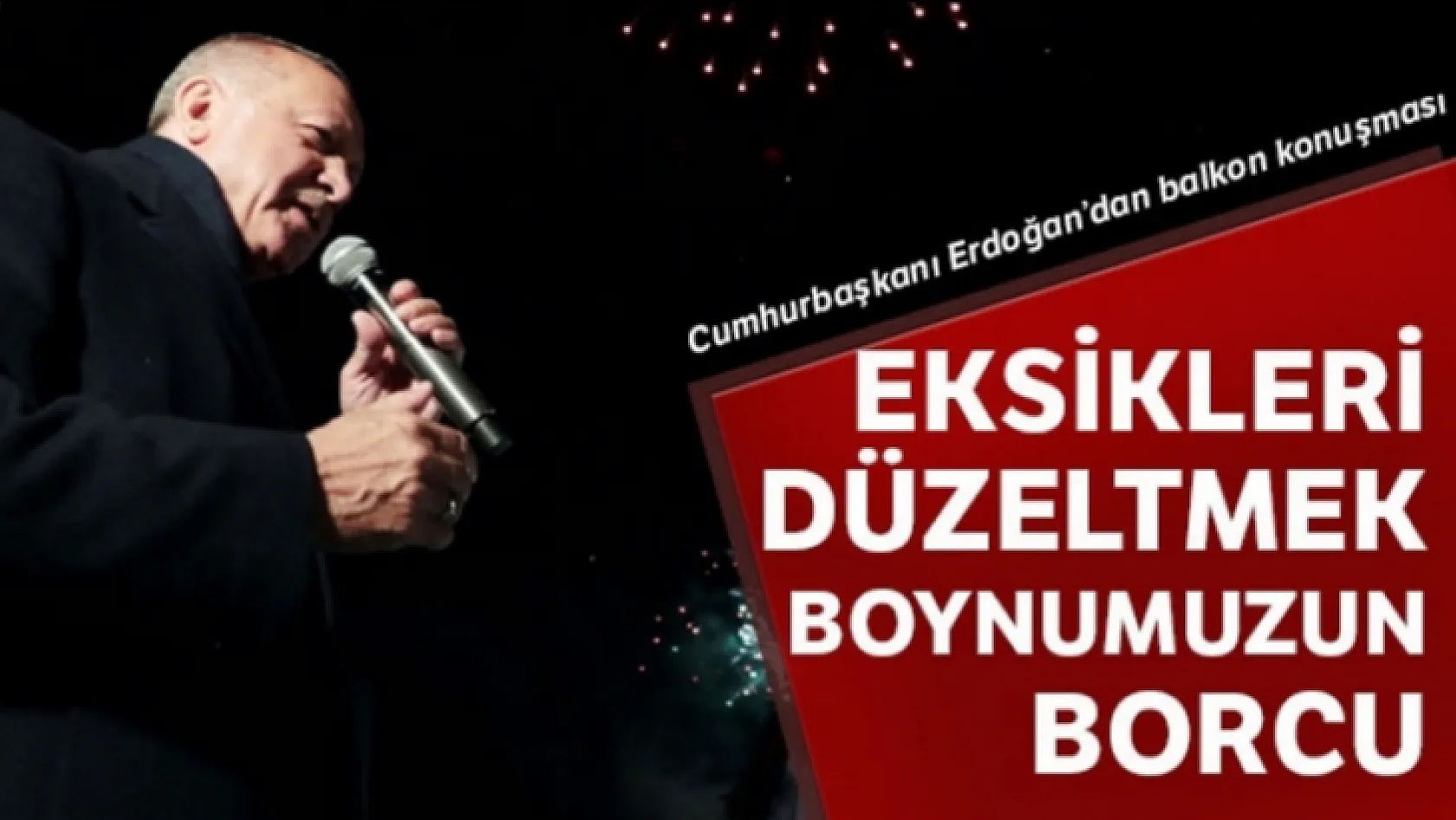 Erdoğan'dan Balkon Konuşması!