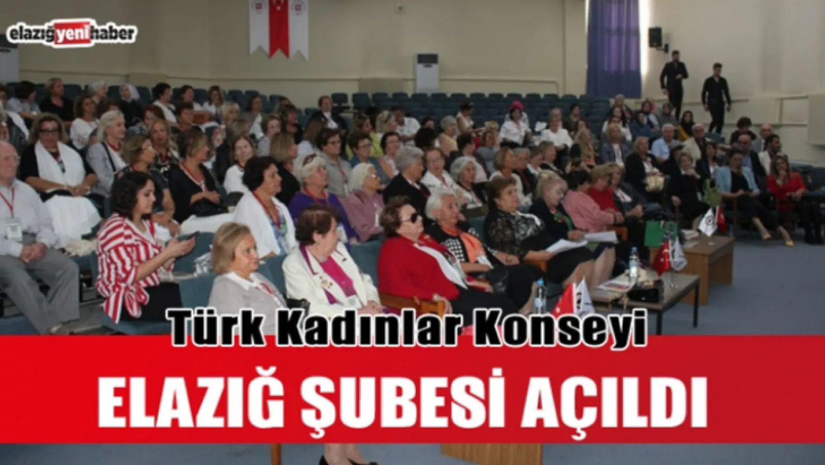 Türk Kadınlar Konseyi Elazığ Şubesi Açıldı