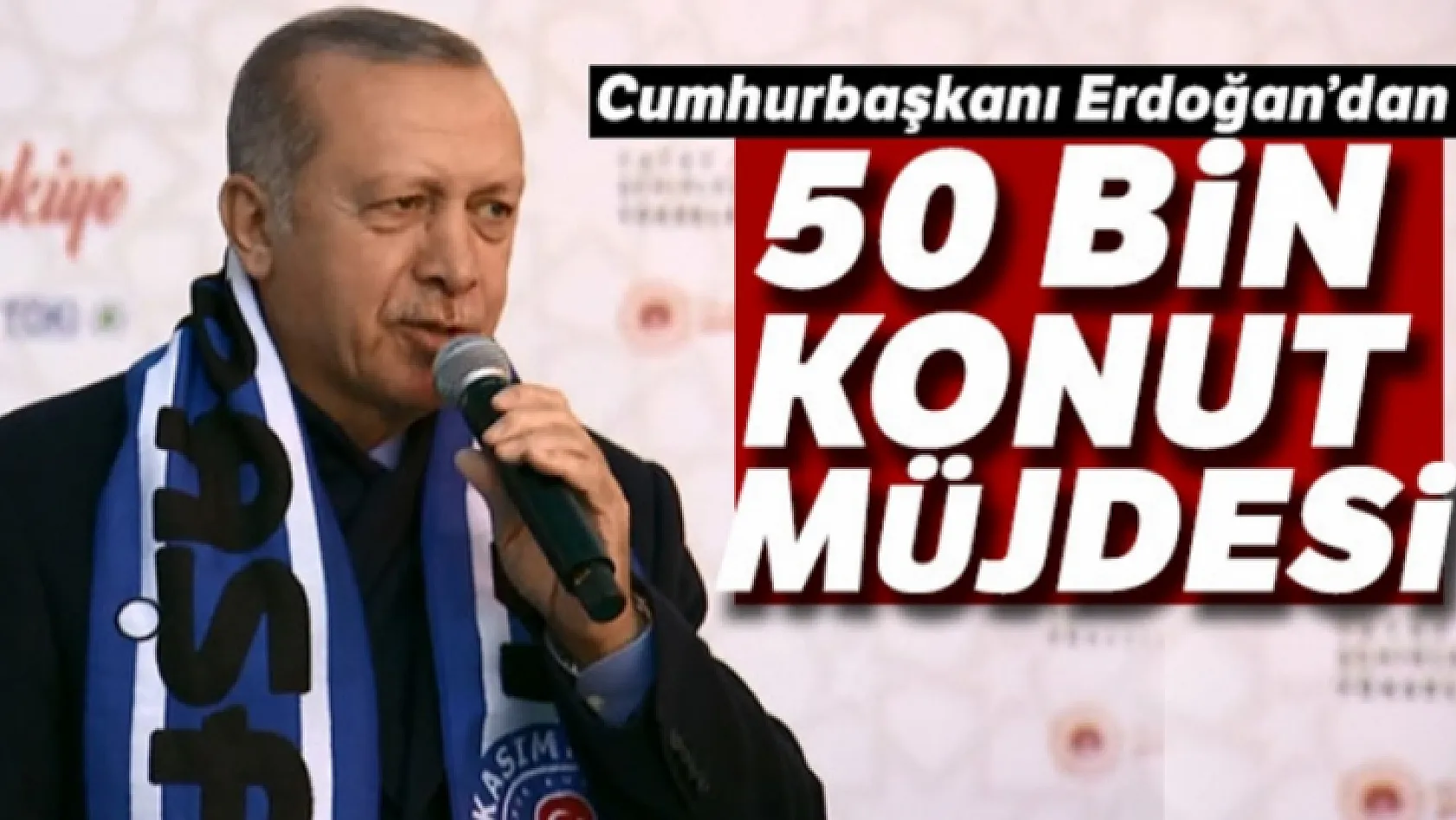 Erdoğan'dan Konut Müjdesi!