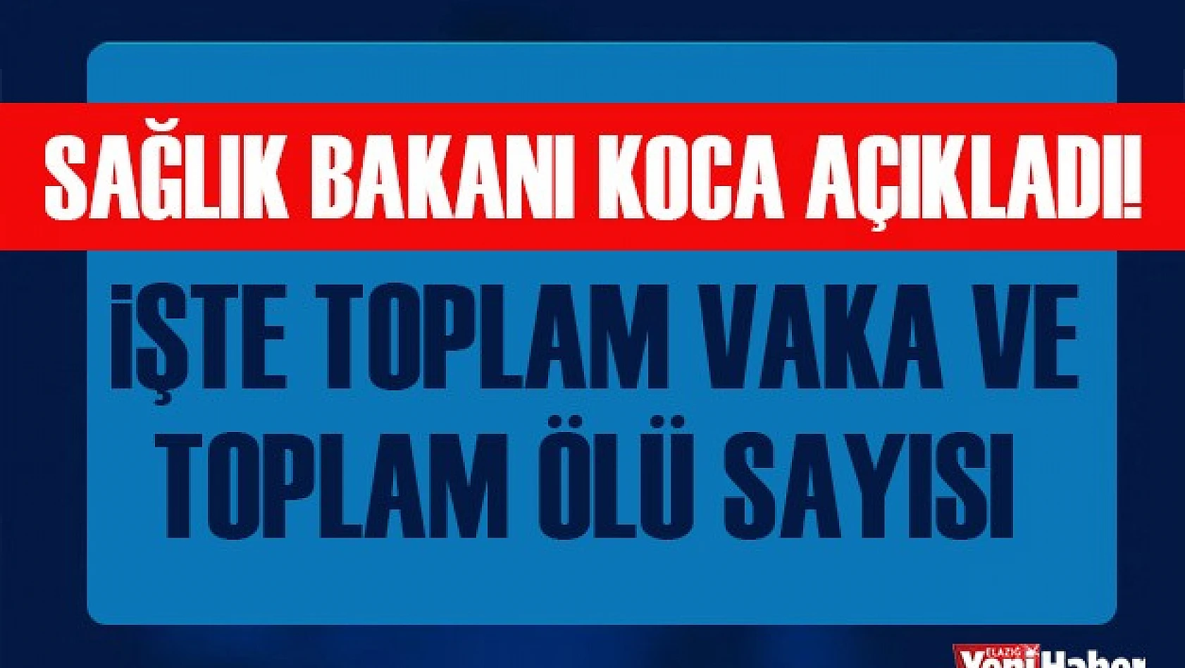 Bakan Koca Koronavirüs'te Son Rakamları Açıkladı!
