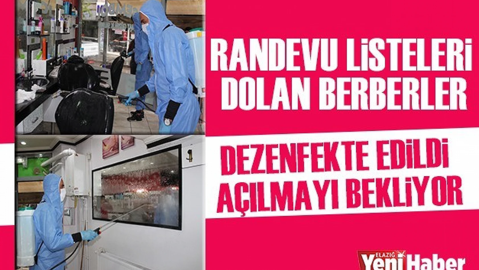 Berberler Dezenfekte Edildi, Açılmayı Bekliyor