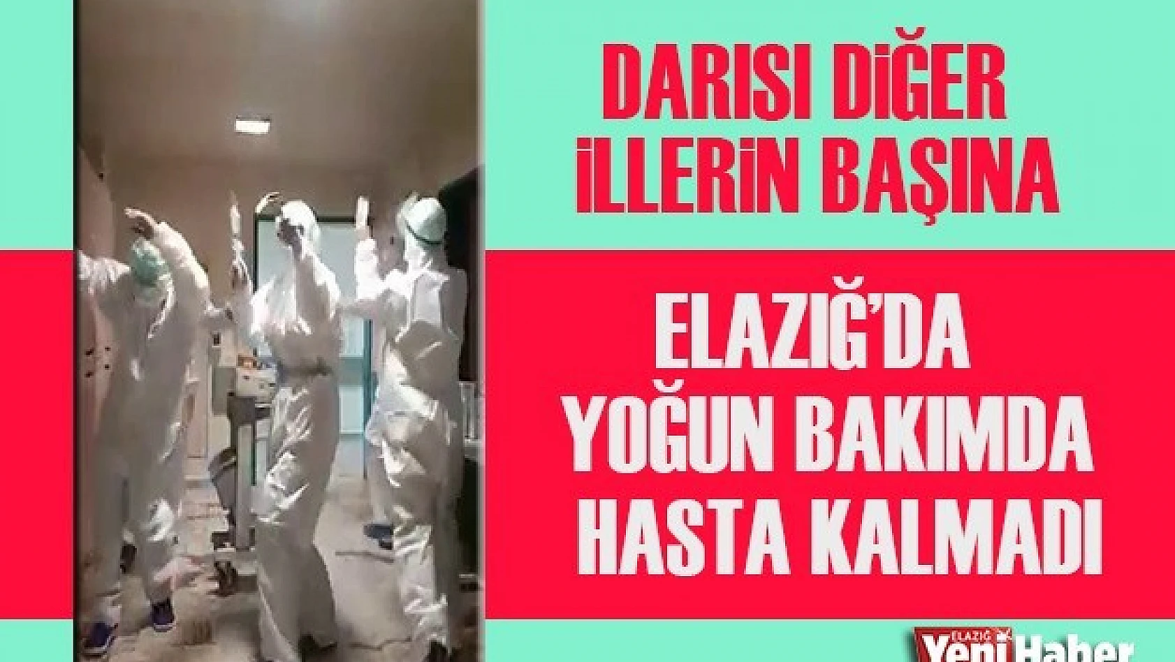 Elazığ'da Yoğun Bakında Hasta Kalmadı