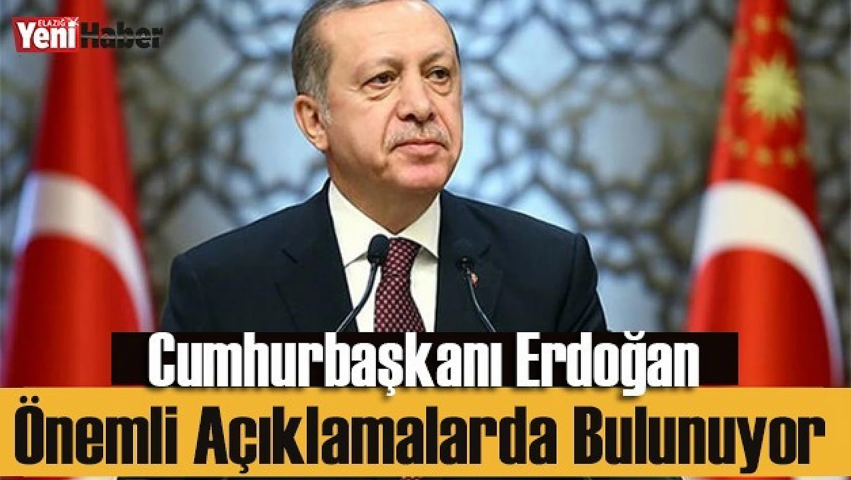 Cumhurbaşkanı Erdoğan Önemli Açıklamalarda Bulunuyor