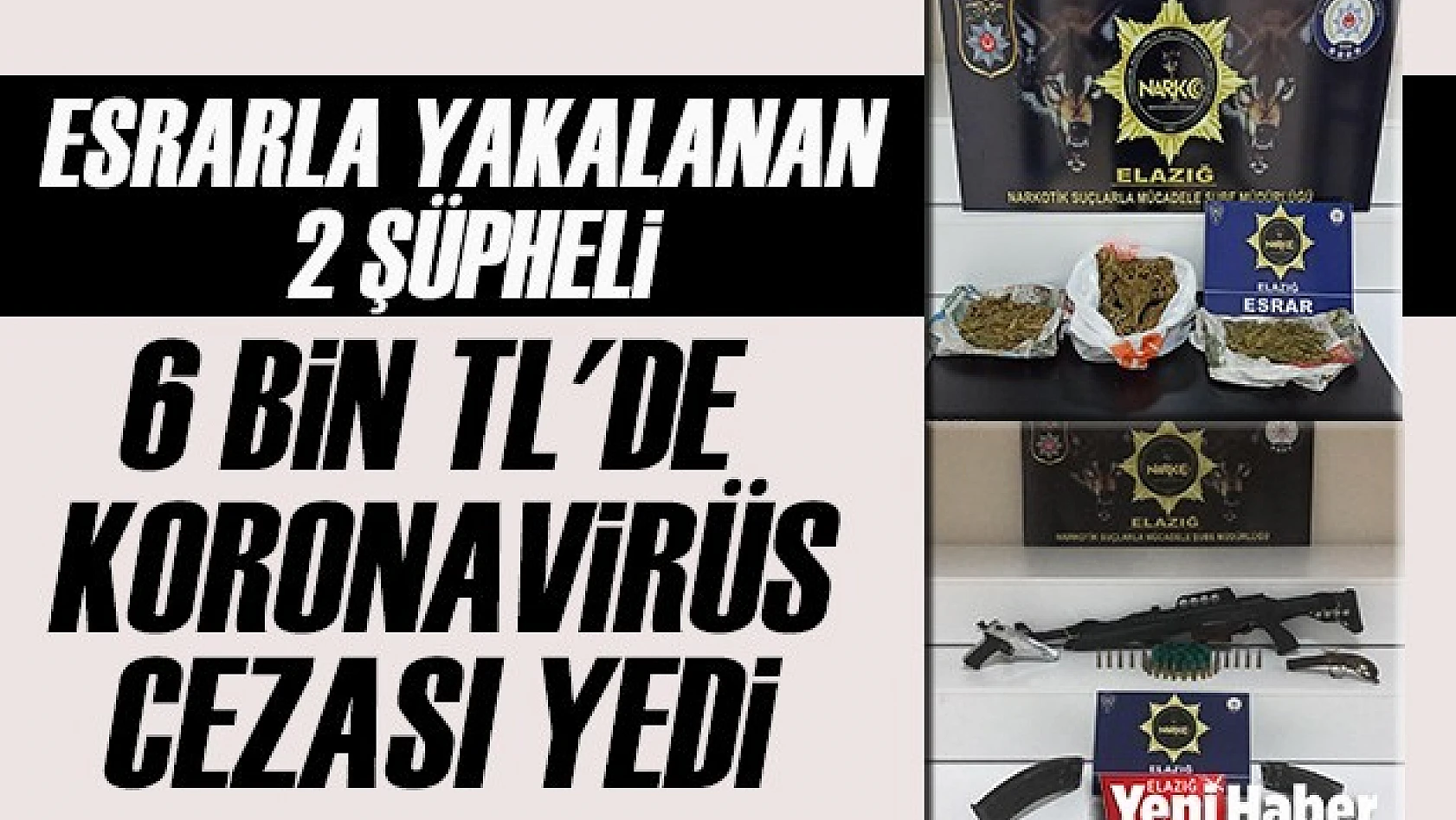 Esrarla Yakalanan 2 Şüpheli Korona Cezası Yedi