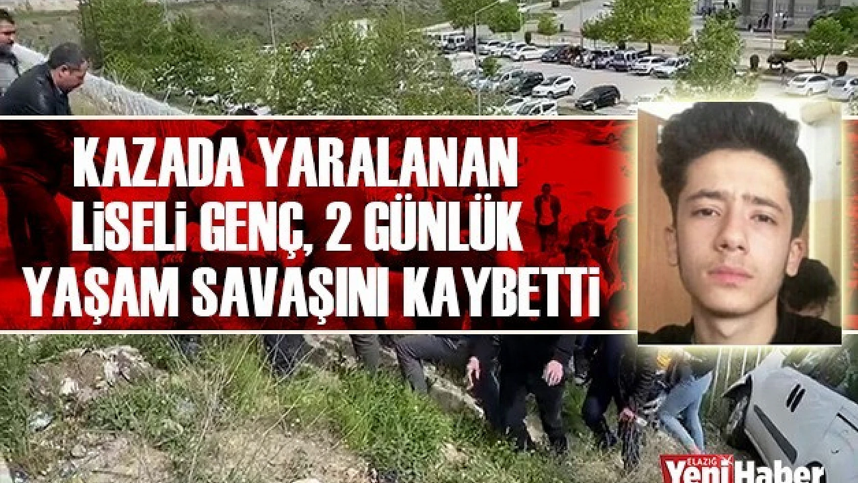 Liseli Genç, 2 Günlük Yaşam Savaşını Kaybetti