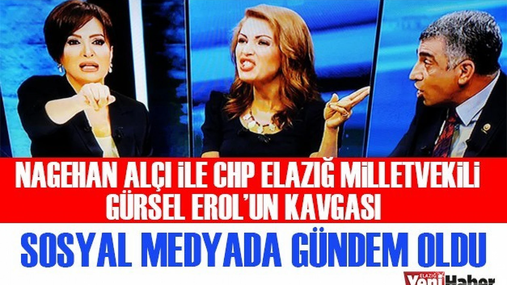 Nagehan Alçı ile CHP'li  Gürsel Erol'un Kavgası