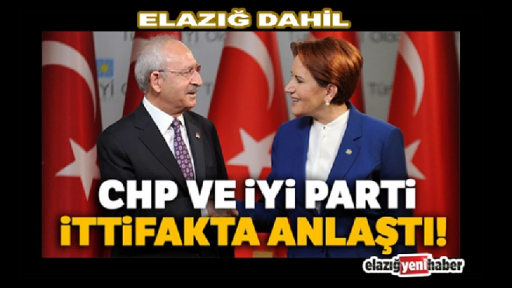 CHP ve İYİ Parti de İttifak Açıklaması